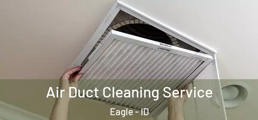  Air Duct Cleaning Service Eagle - ID