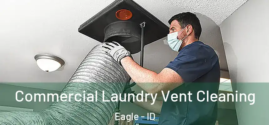 Commercial Laundry Vent Cleaning Eagle - ID