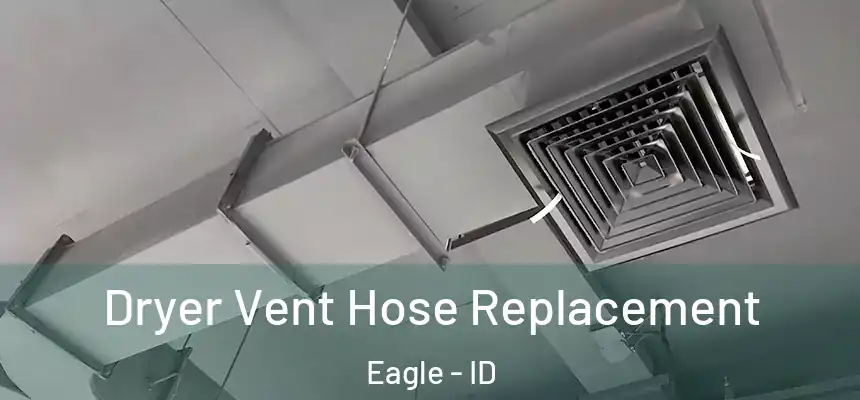  Dryer Vent Hose Replacement Eagle - ID