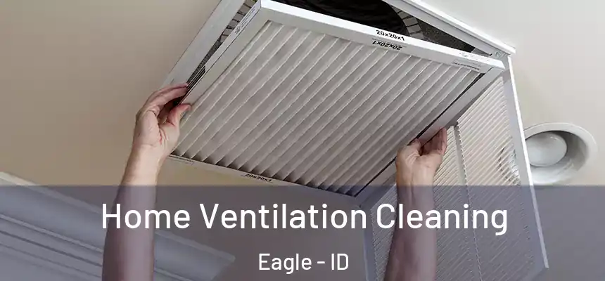 Home Ventilation Cleaning Eagle - ID