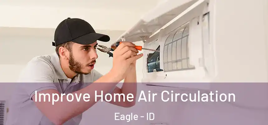 Improve Home Air Circulation Eagle - ID