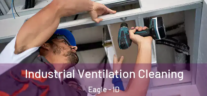  Industrial Ventilation Cleaning Eagle - ID