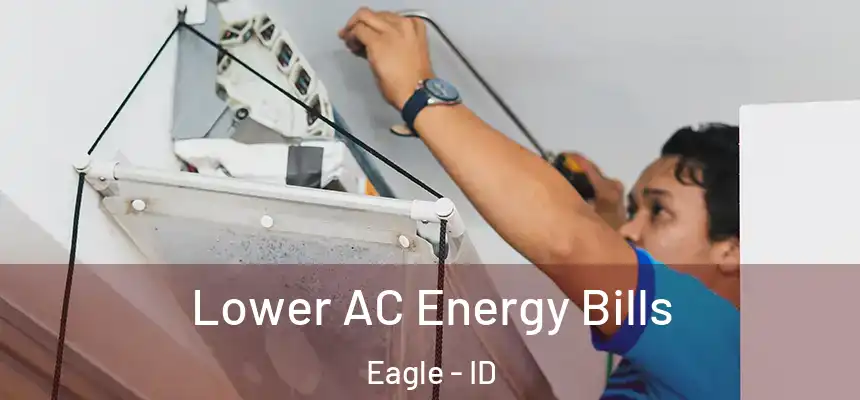 Lower AC Energy Bills Eagle - ID