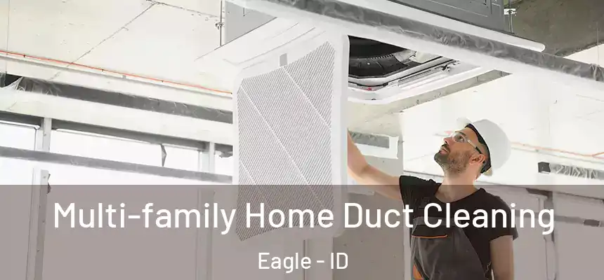  Multi-family Home Duct Cleaning Eagle - ID
