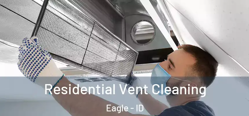  Residential Vent Cleaning Eagle - ID