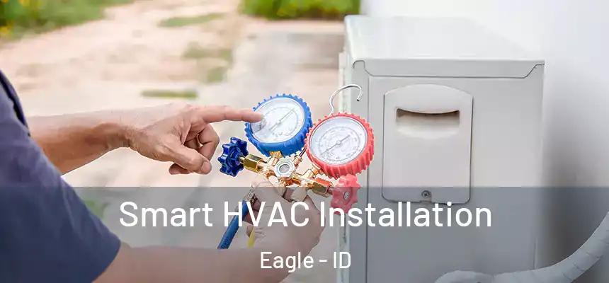 Smart HVAC Installation Eagle - ID